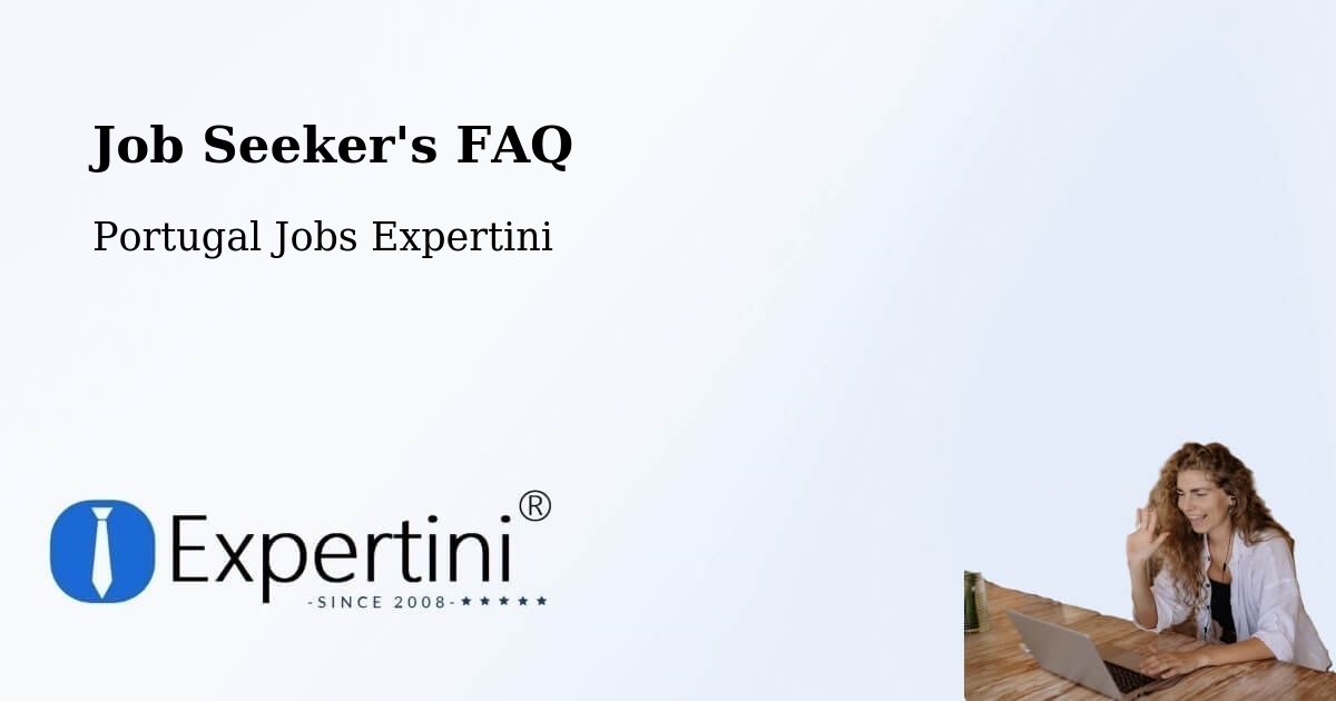 Job Seeker FAQ – Salreu - Portugal Jobs Expertini